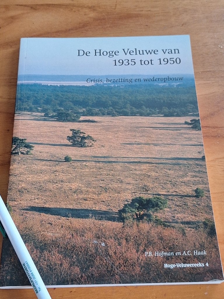De Hoge Veluwe 1935 tot 1950Crisis, bezetting en wederopbouw, Tweede Wereldoorlog, Zo goed als nieuw, Algemeen, P.B. Hofman en A.C. Haak
