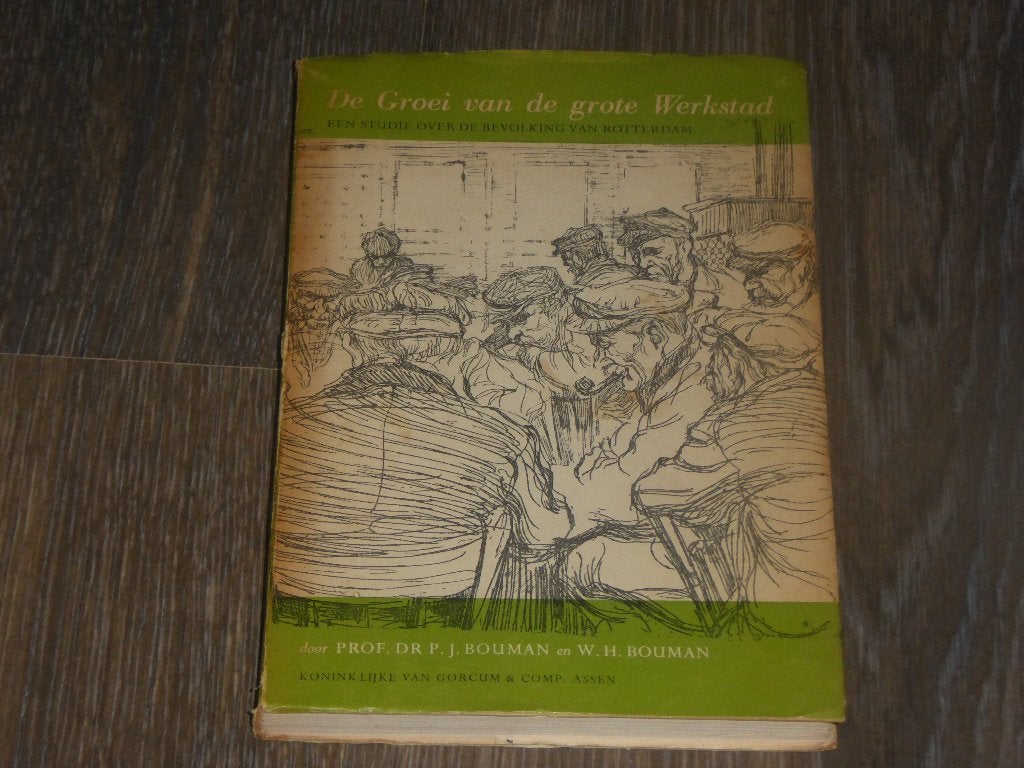 DE GROEI VAN DE GROTE WERKSTAD - Prof. Dr P.J. Bouman e.a., Verzenden, Gelezen, PROF. DR.P.J. BOUMAN en W.H. BOUMAN