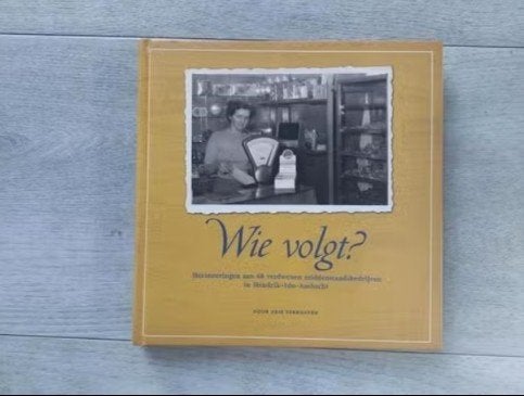 Wie volgt? - Verdwenen bedrijven in Hendrik Ido Ambacht, Ophalen of Verzenden, Zo goed als nieuw, Arie Verhoeven