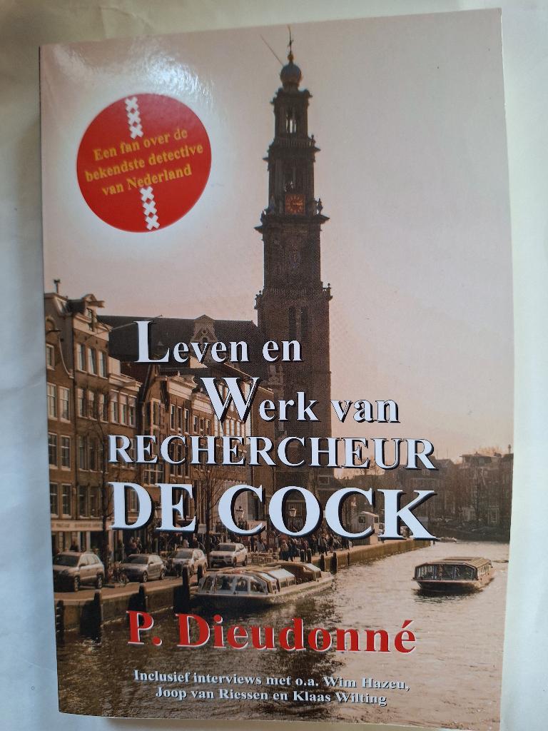 P. Dieudonné - Leven en werk van rechercheur De Cock., Ophalen of Verzenden, Zo goed als nieuw, P. Dieudonné