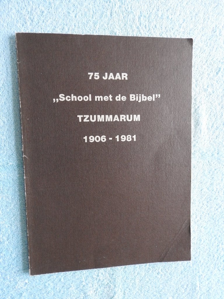 75 jaar "School met de Bijbel" Tzummarum 1906-1981, Ophalen of Verzenden, Zo goed als nieuw