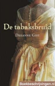 De tabaksbruid / Deeanne Gist., Boeken, Ophalen of Verzenden, Zo goed als nieuw, Christendom | Protestants