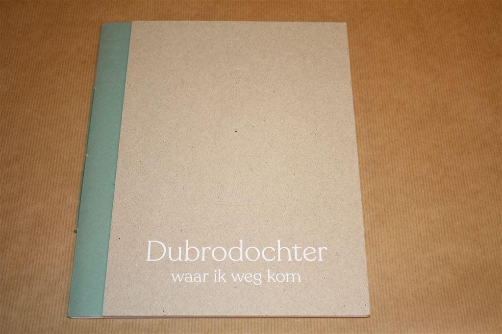 Dubrodochter - Waar ik weg kom - Geert Schreuder, Ophalen of Verzenden, Zo goed als nieuw