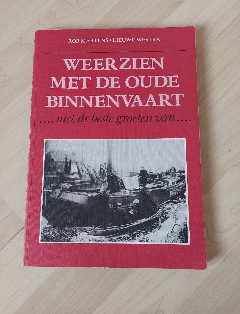 Weerzien met de oude binnenvaart., Ophalen of Verzenden, Gelezen, R. Martens en L. Westra