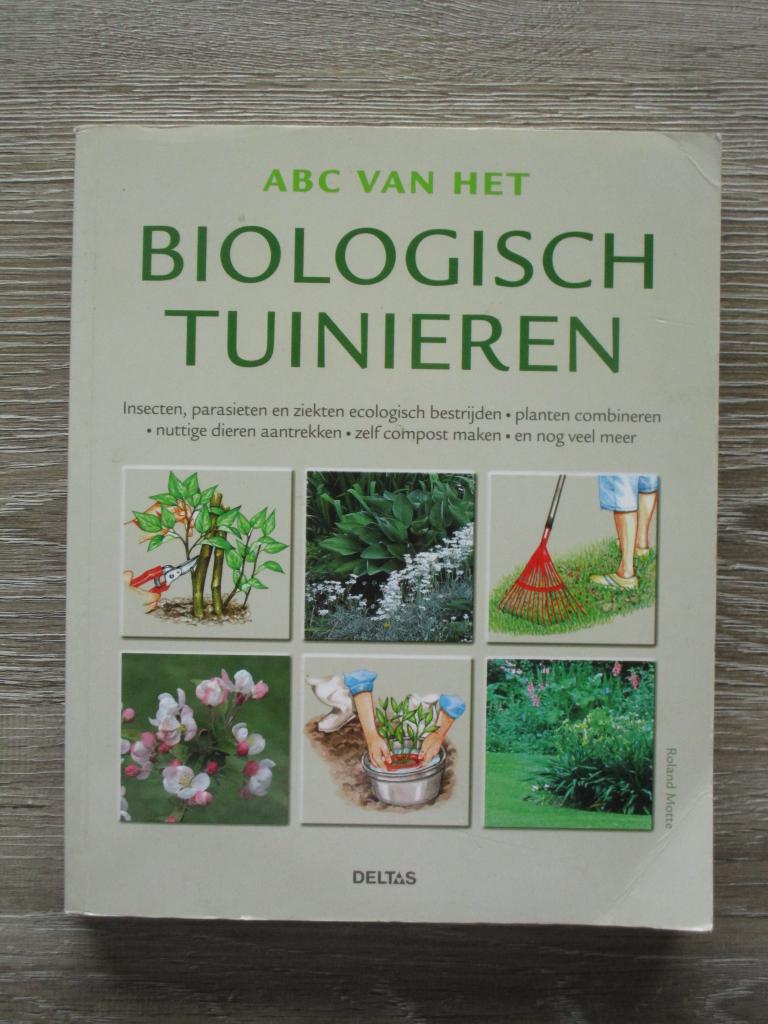 ABC van het biologisch tuinieren - Roland Motte, Boeken, Ophalen of Verzenden, Gelezen, Tuinieren en Tuinplanten