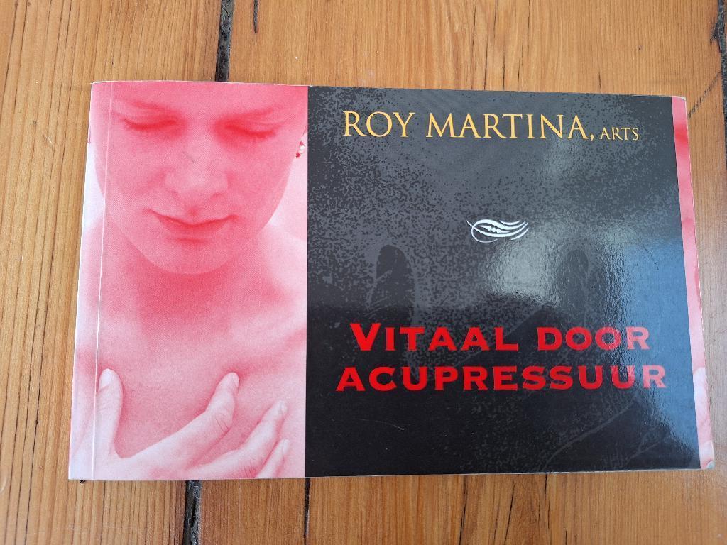 Vitaal door Acupressuur - Roy Martina, Boeken, Ophalen of Verzenden, Gelezen, Spiritualiteit algemeen, Achtergrond en Informatie