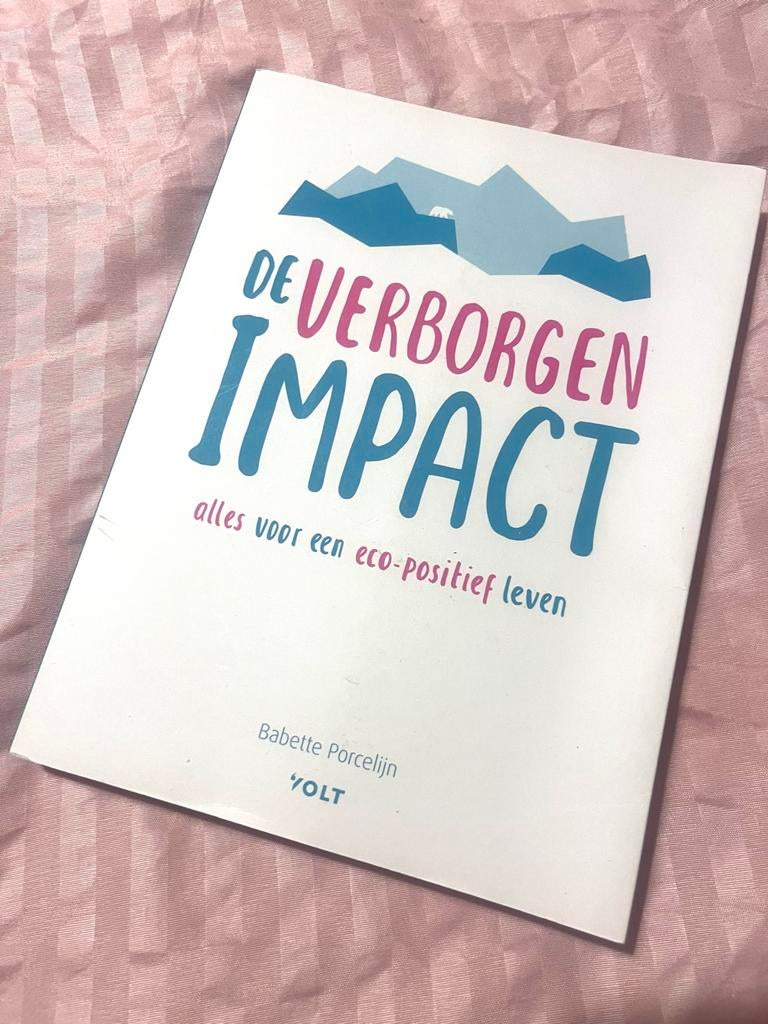 De Verborgen Impact: Alles voor een eco-positief leven, Ophalen of Verzenden, Zo goed als nieuw