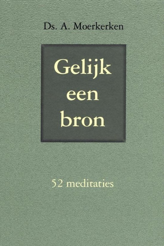 Gelijk een bron Ds A. Moerkerken 9789033114731, Boeken, Godsdienst en Theologie, Ophalen of Verzenden, Zo goed als nieuw, Ds A. Moerkerken