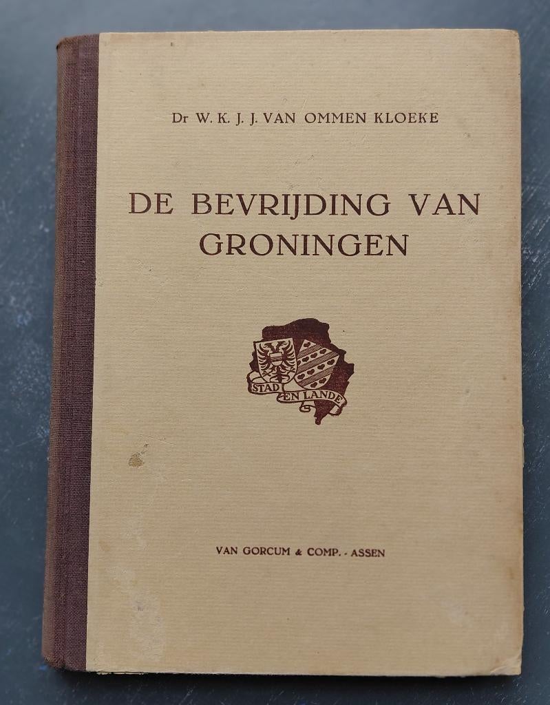 De bevrijding van Groningen  1945 Oorlogsboek wo2, Ophalen of Verzenden, Landmacht, Zie beschrijving, Tweede Wereldoorlog