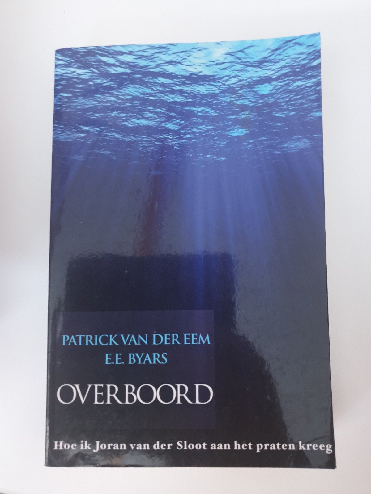 Overboord: Hoe ik Joran van der Sloot aan het praten kreeg, Ophalen of Verzenden, Gelezen, Patrick van der Eem, E.E. Byars