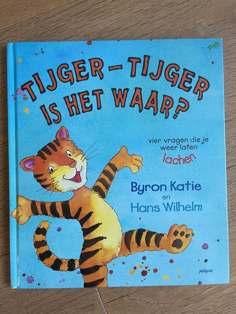 Tijger-Tijger, is het waar? - Byron Katie & Hans Wilhelm, Ophalen of Verzenden, Zo goed als nieuw, Fictie algemeen