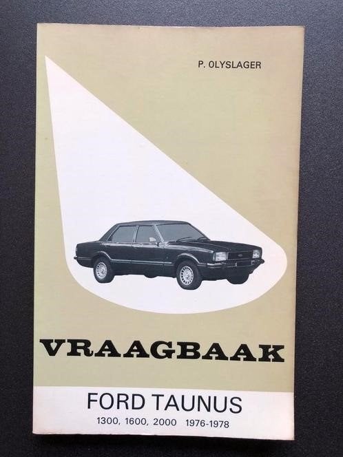 Vraagbaak Ford Taunus voor 1300,1600,2000 motoren 1976-1978., Auto diversen, Handleidingen en Instructieboekjes, Ophalen of Verzenden