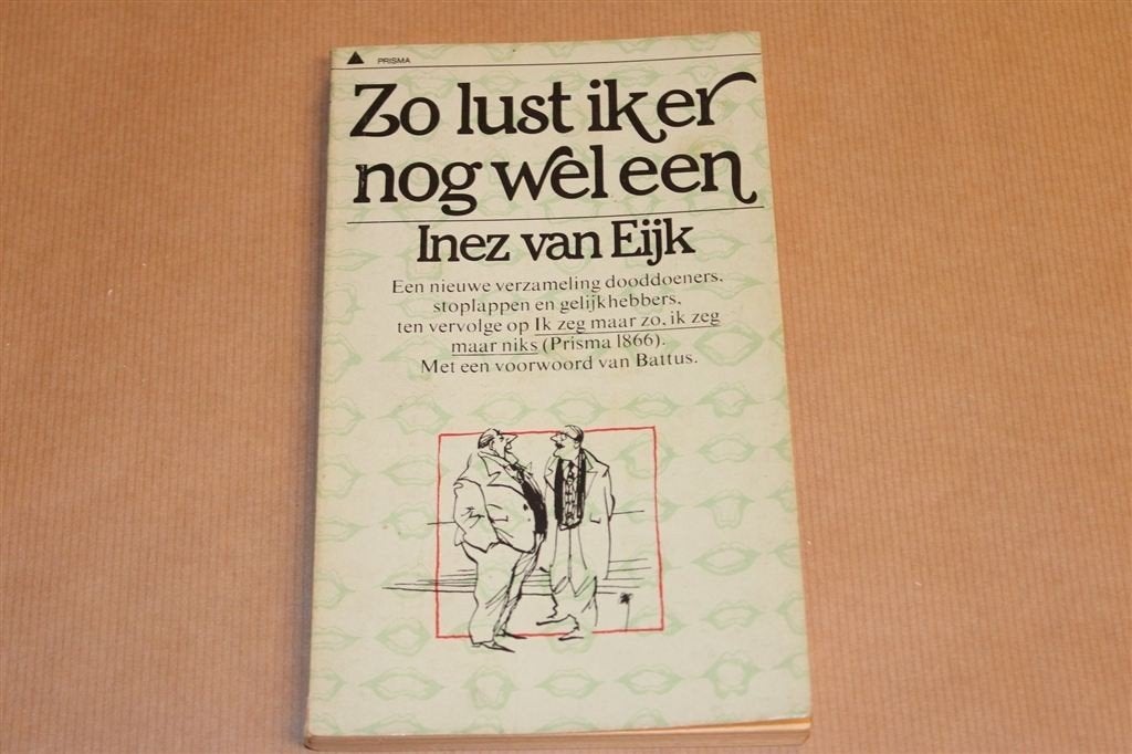 Zo Lust Ik Er Nog Wel Een — Inez van Eijk — Prisma 1918, Ophalen of Verzenden, Gelezen