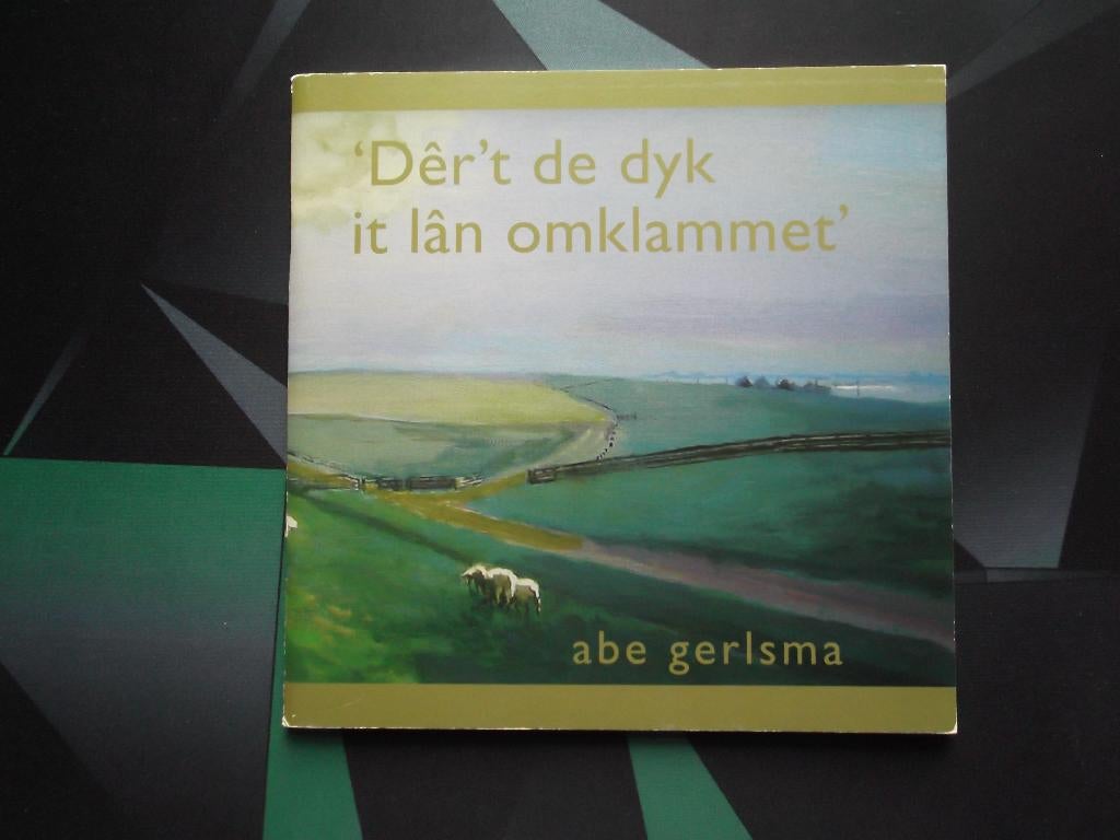 Abe Gerlsma. Der't de dyk it lân omklammet'. Franeker., Gelezen, Verzenden, Zie beschrijving, Schilder- en Tekenkunst