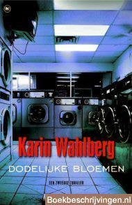 Karin Wahlberg: Dodelijke bloemen, Boeken, Ophalen of Verzenden, Gelezen