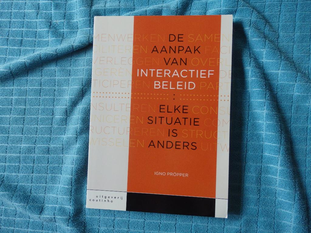 De Aanpak van Interactief Beleid Elke situatie is anders, Boeken, Igno Pröpper, Nieuw, Beta, HBO