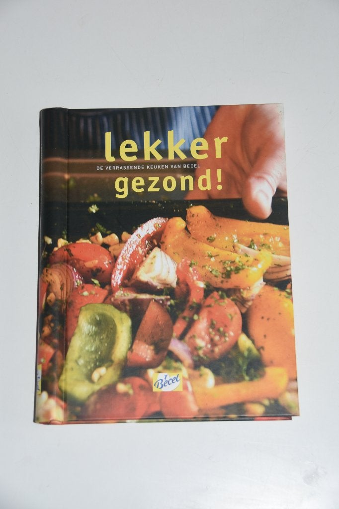 Kookboek Lekker Gezond de verrassende keuken van Becel NIEUW, Verzenden, Nieuw, Gezond koken