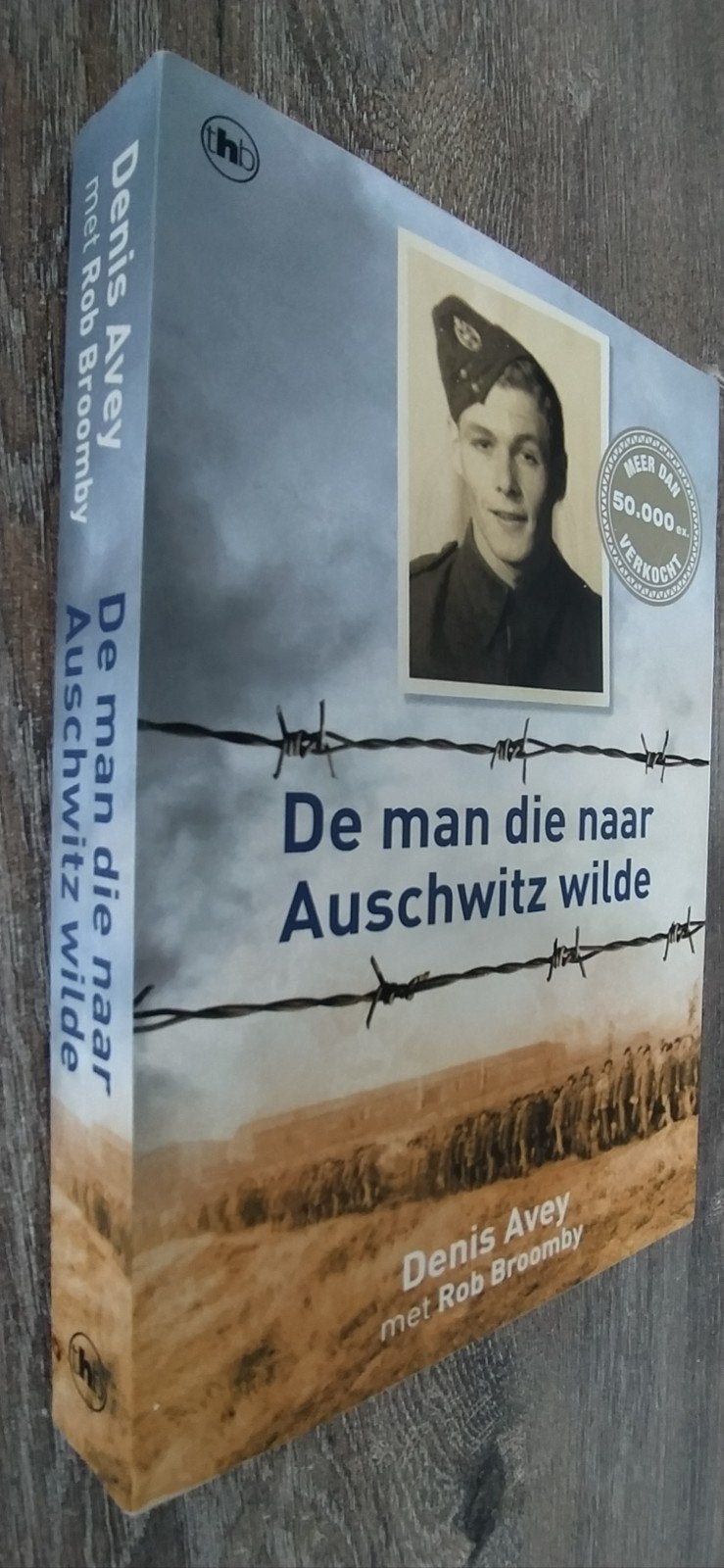 Denis Avey - De man die naar Auschwitz wilde, Boeken, Ophalen of Verzenden, Zo goed als nieuw, Denis Avey; Rob Broomby