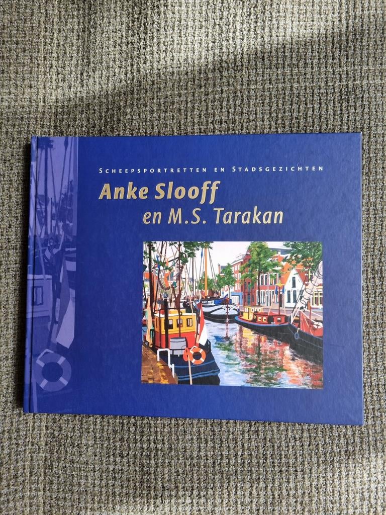 Anke Slooff/M.S. Tarakan scheepsportretten en stadsgezichten, Ophalen of Verzenden, Zo goed als nieuw