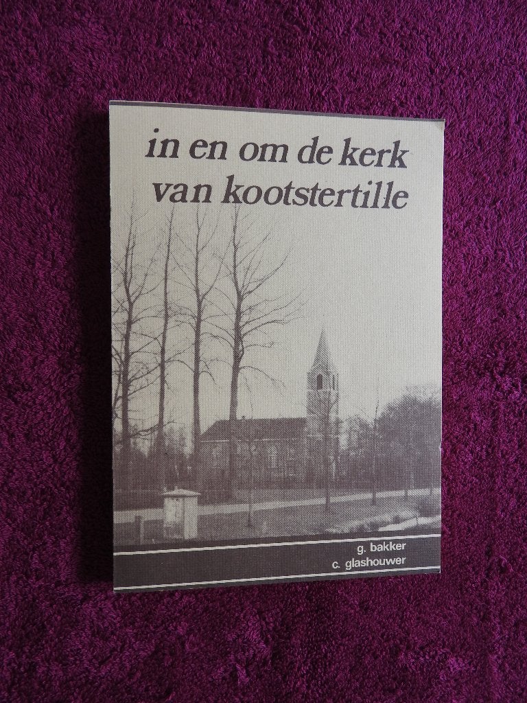In en om de kerk van Kootstertille, Boeken, Geschiedenis | Stad en Regio, Ophalen of Verzenden, Zo goed als nieuw