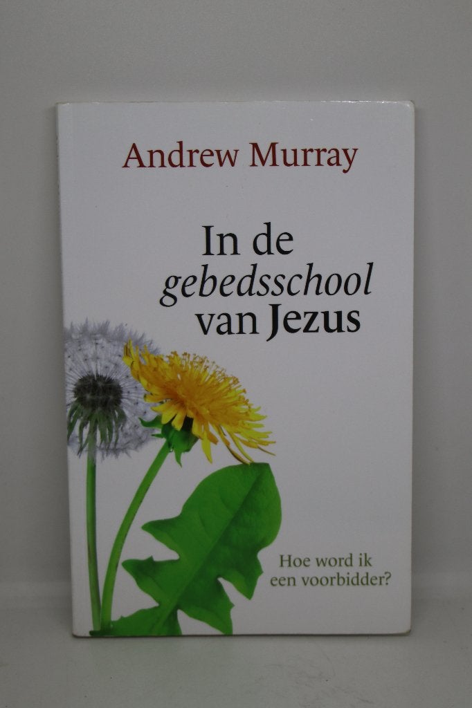 In de gebedsschool van Jezus - Andrew Murray, Ophalen of Verzenden, Zo goed als nieuw