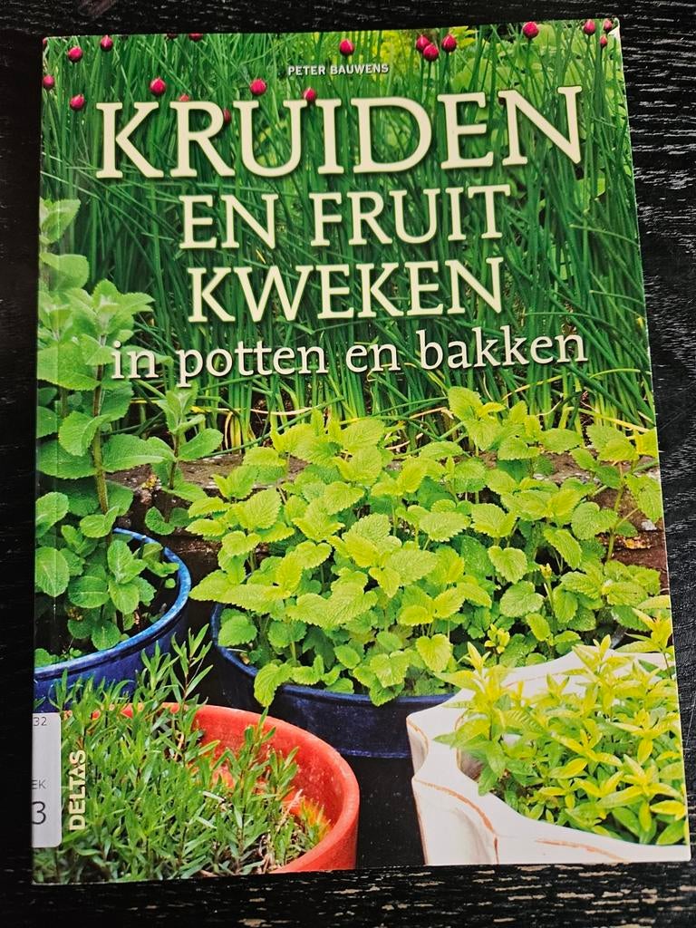 Kruiden en fruit kweken in potten en bakken, Boeken, Ophalen of Verzenden
