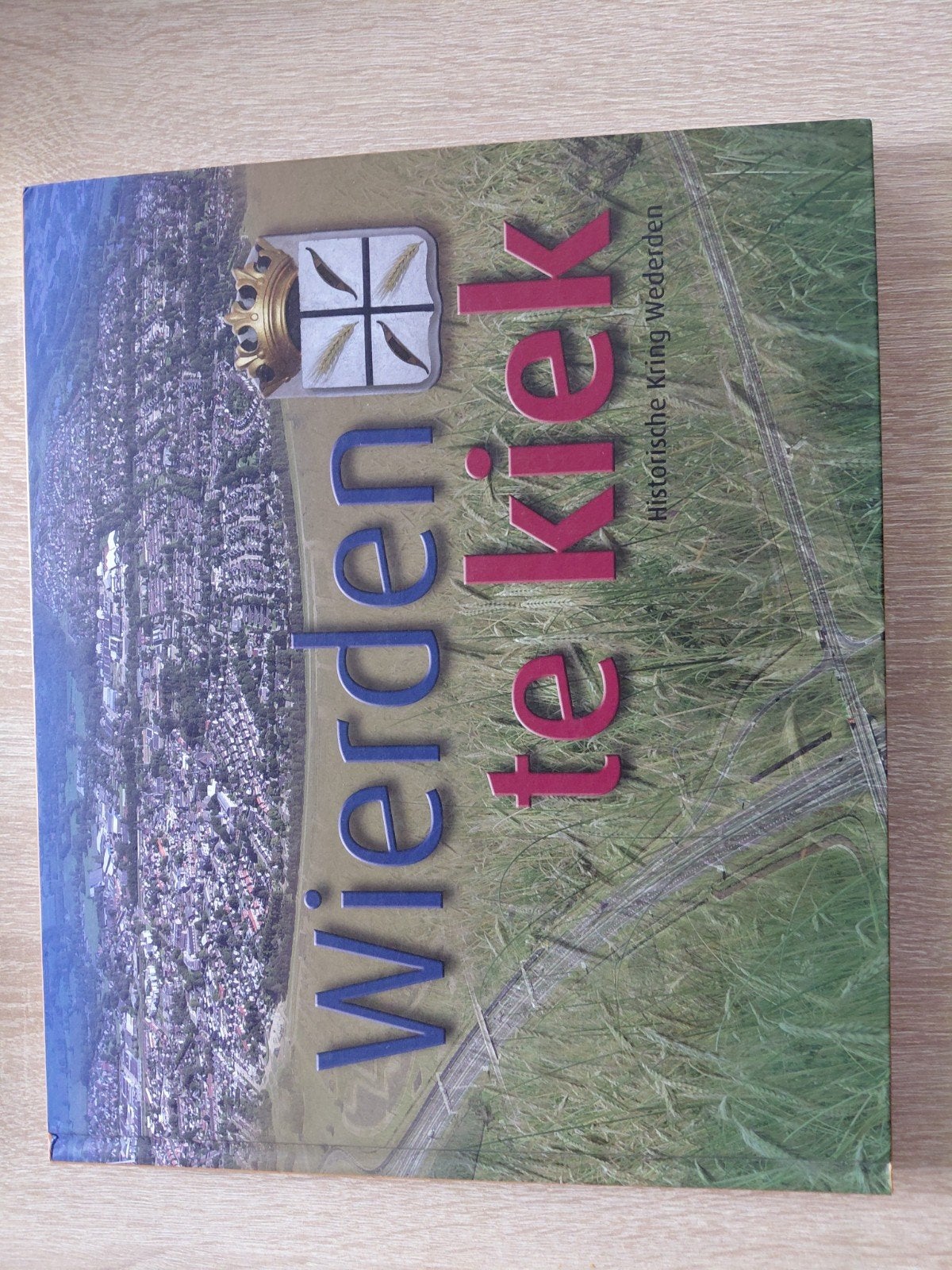 Wierden te Kiek - Historische Kring Wederden, Ophalen of Verzenden, 20e eeuw of later, Zo goed als nieuw, Historische Kring Wederden