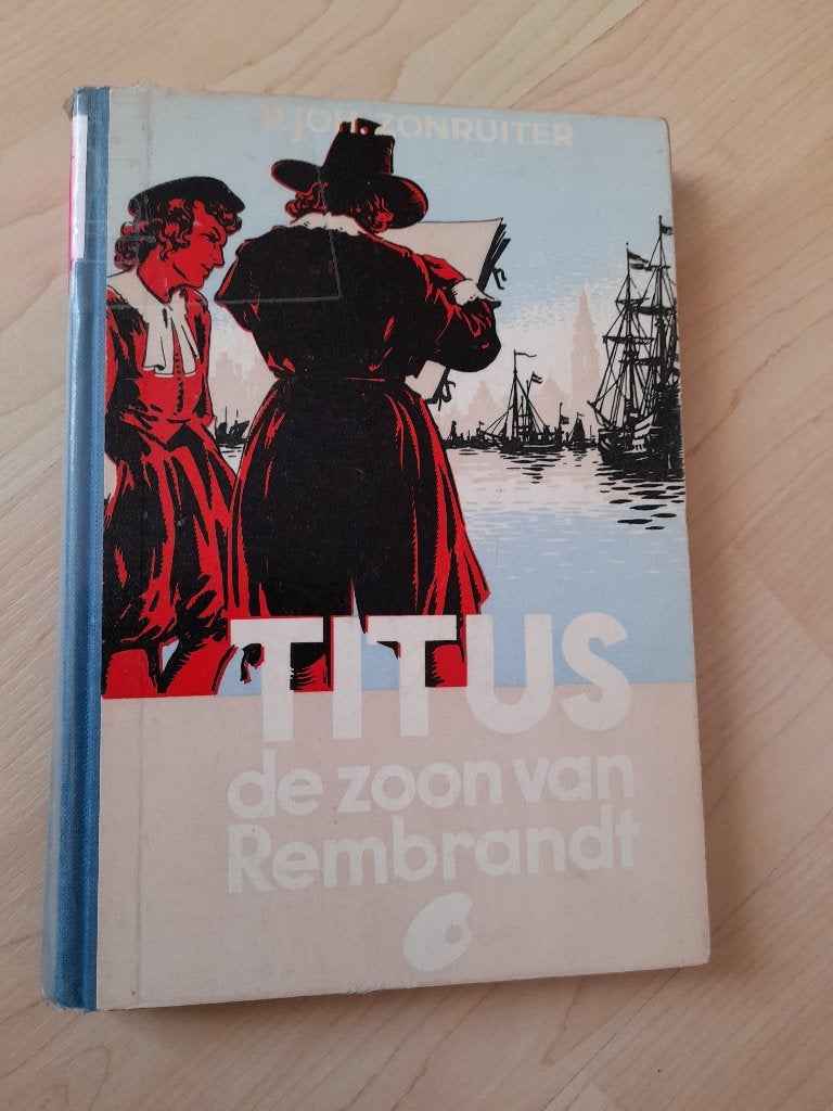 TITUS DE ZOON VAN REMBRANDT P Joh Zonruite, Boeken, Ophalen of Verzenden, Gelezen