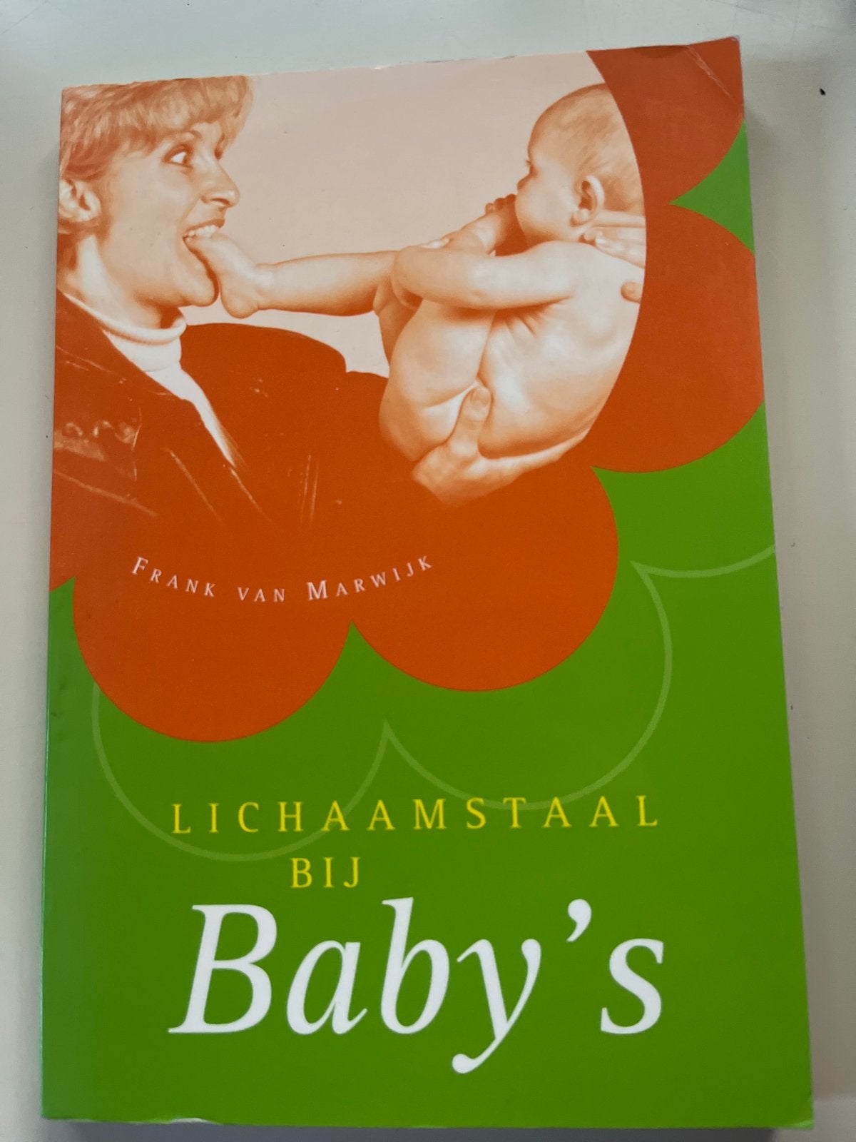 Lichaamstaal bij Baby's - Frank van Marwijk, Ophalen of Verzenden, Zo goed als nieuw, Opvoeding tot 6 jaar