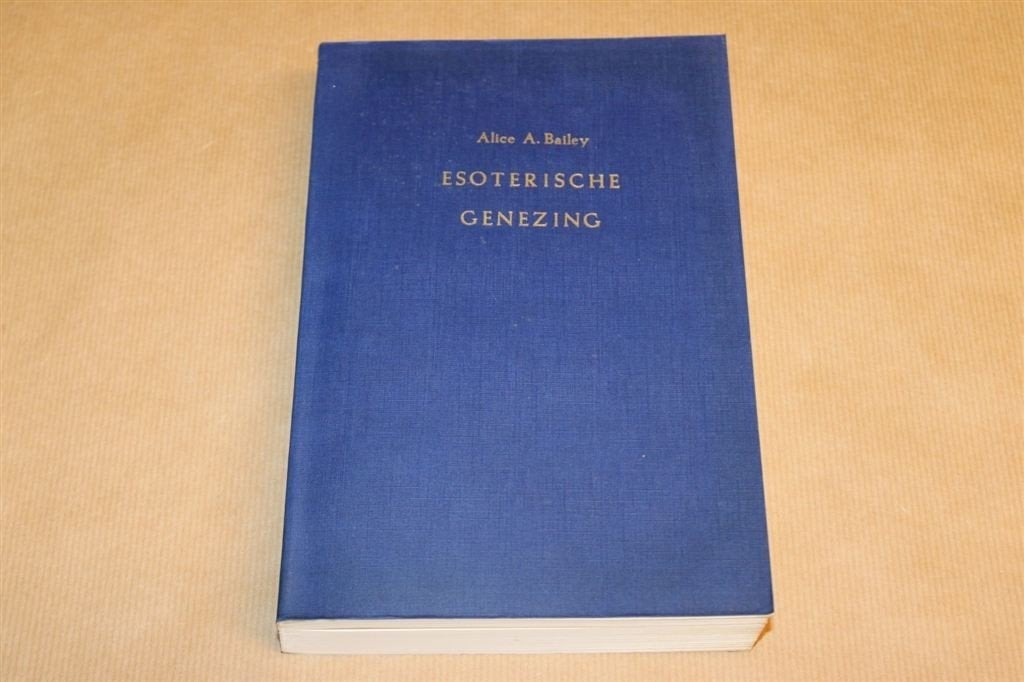 Esoterische genezing - Alice A. Bailey, Ophalen of Verzenden, Zo goed als nieuw, Overige onderwerpen, Achtergrond en Informatie