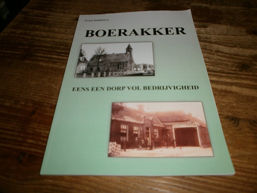 Boerakker eens een dorp vol bedrijvigheid met oude fotos, Ophalen of Verzenden, Nieuw