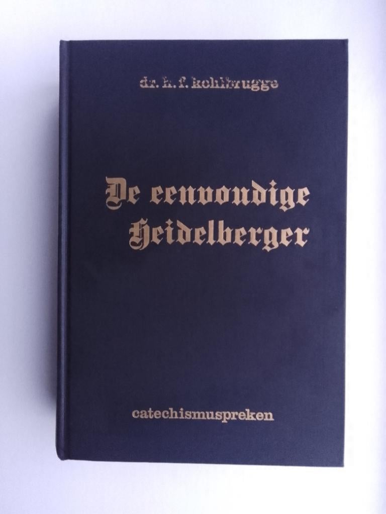 De eenvoudige Heidelberger - H.F. Kohlbrugge, Ophalen of Verzenden, Zo goed als nieuw, H.F. Kohlbrugge, Christendom | Protestants