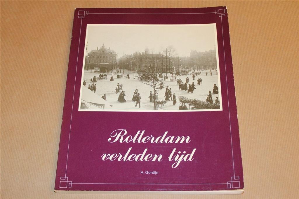 Rotterdam Verleden Tijd — De Maasstad in Oude Foto\'s, Boeken, Ophalen of Verzenden, Gelezen