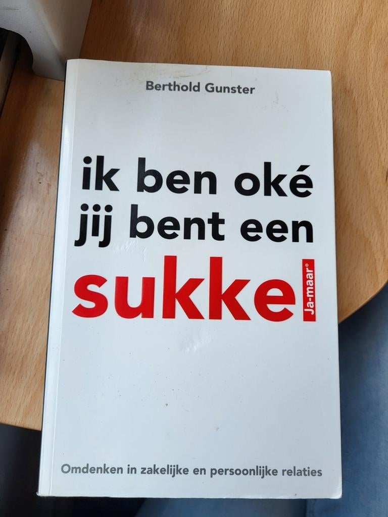 Ik ben oké, jij bent een sukkel - Berthold Gunster, Ophalen of Verzenden, Zo goed als nieuw, Berthold Gunster