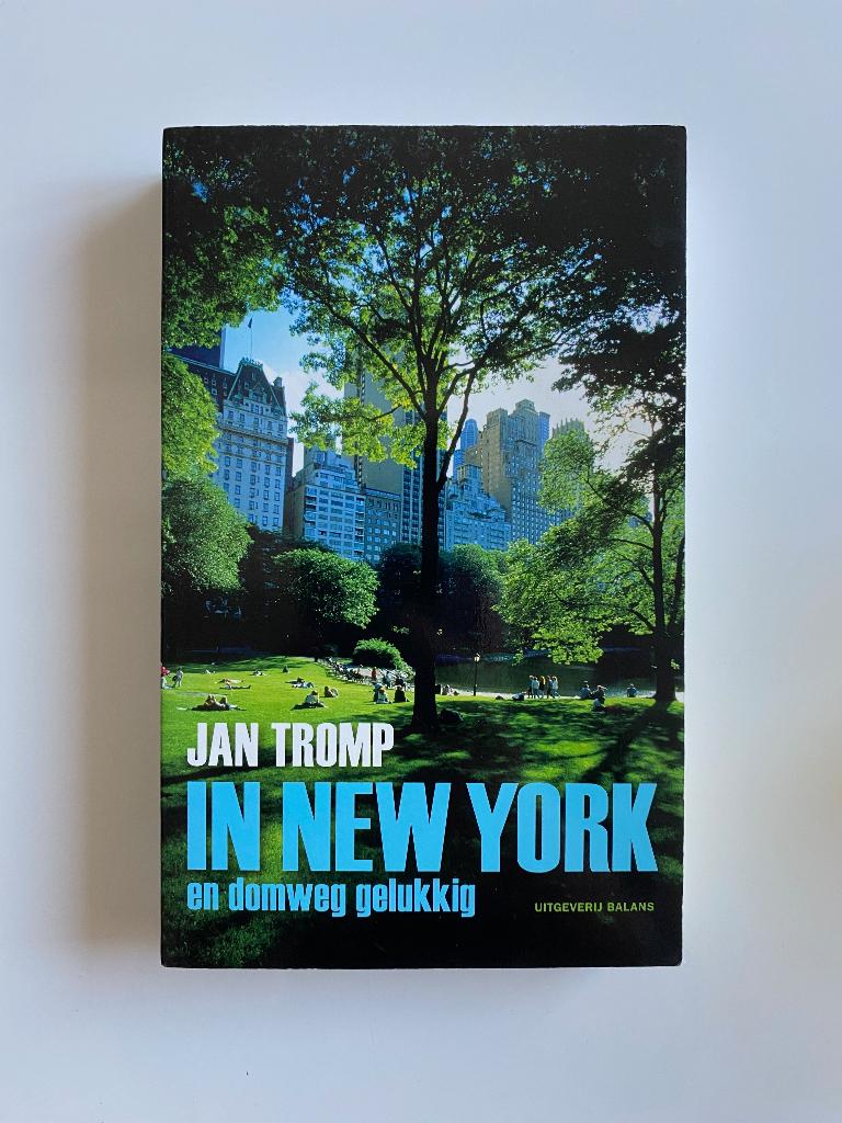 Jan Tromp - In New York en domweg gelukkig, Boeken, Reisverhalen, Ophalen of Verzenden, Gelezen, Jan Tromp, Noord-Amerika