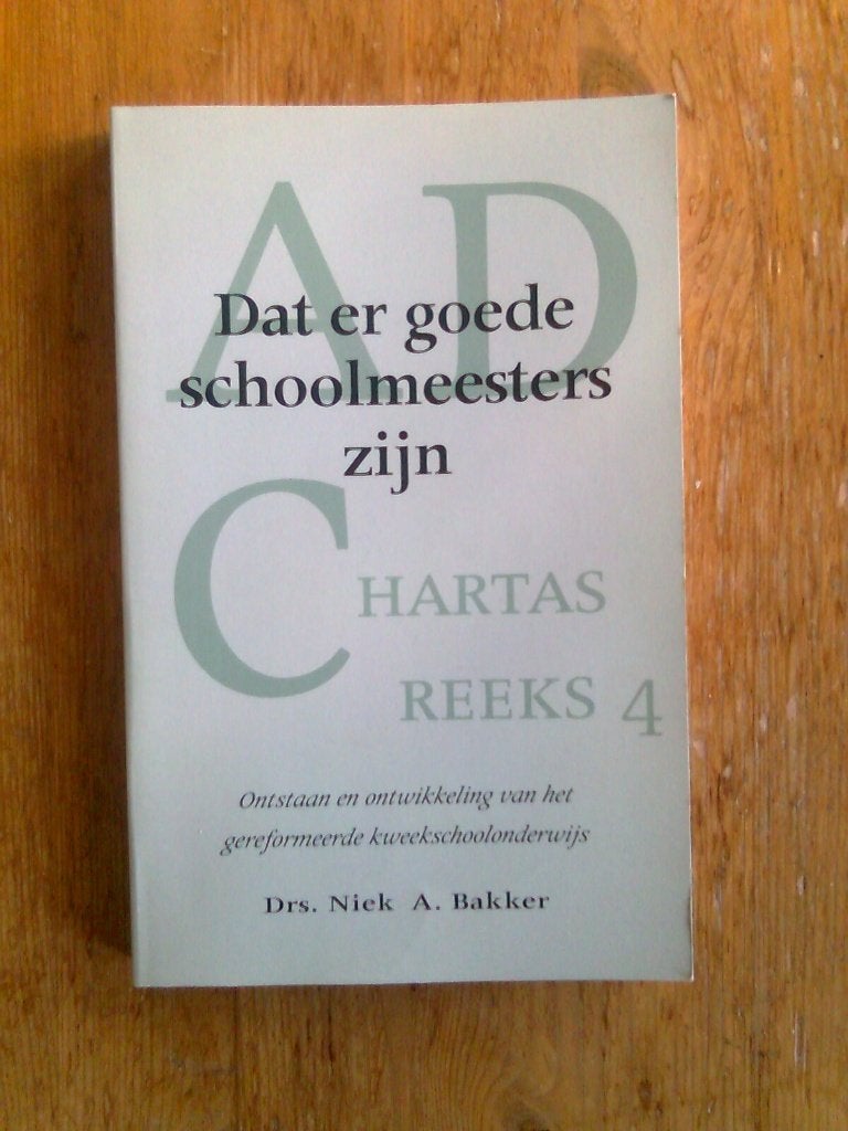 Dat er goede schoolmeesters zijn, Gereformeerde Kweekschool, Ophalen of Verzenden, Zo goed als nieuw