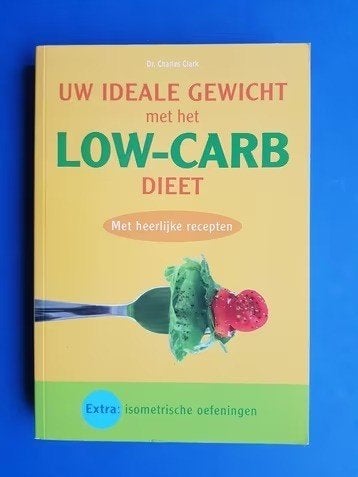 Uw ideale gewicht met het low-carb dieet - Charles Clark, Verzenden, Zo goed als nieuw