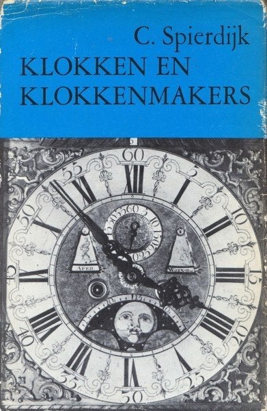 Spierdijk - Klokken en Klokkenmakers 3e druk, Ophalen of Verzenden, Gelezen, Overige onderwerpen