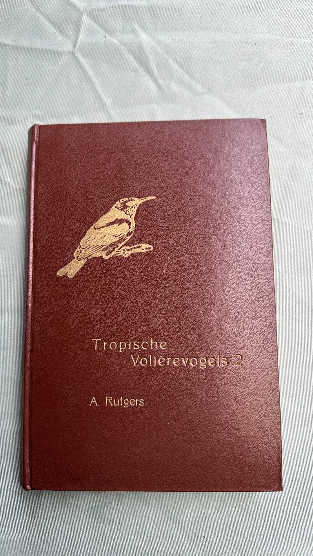 Tropische Volièrevogels 2 - A. Rutgers (Boek), Boeken, Natuur, Ophalen of Verzenden, Gelezen, Vogels