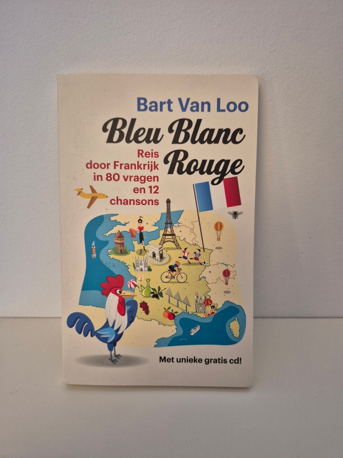 Bart Van Loo - Bleu Blanc Rouge, Boeken, Europa, Ophalen of Verzenden, Reisgids of -boek, Bart Van Loo