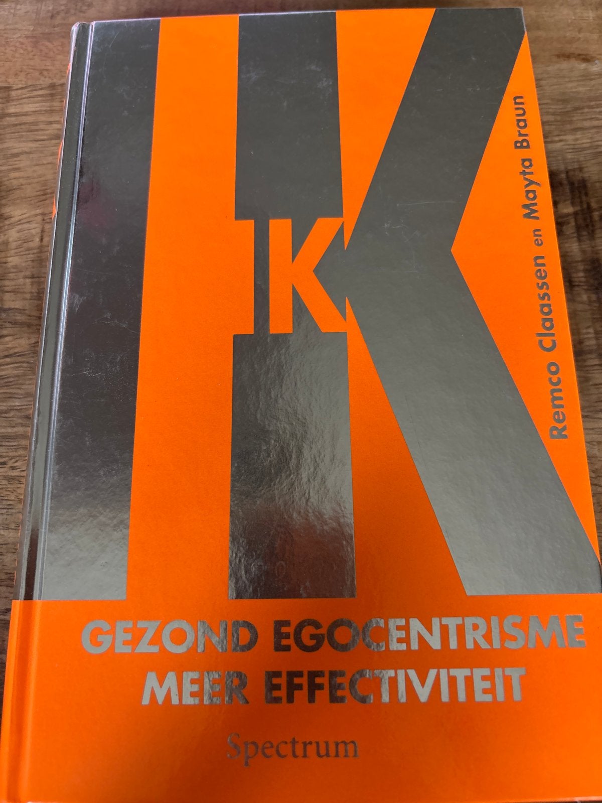 IK: Gezond Egocentrisme, Meer Effectiviteit - Remco Claassen, Ophalen of Verzenden, Zo goed als nieuw