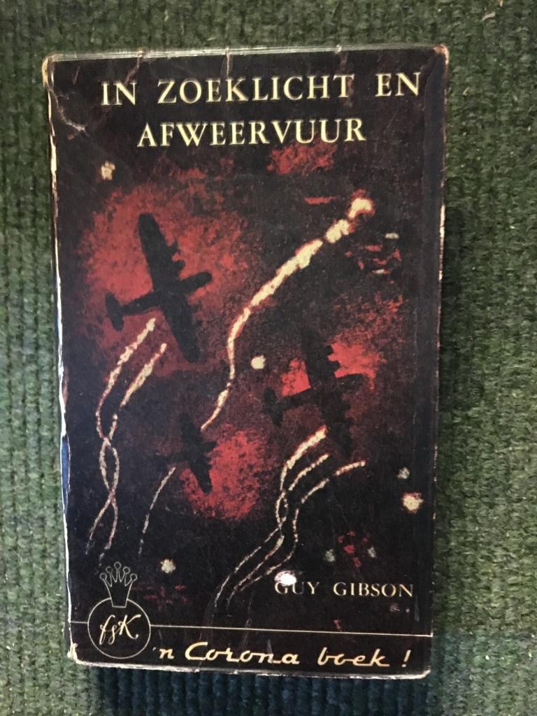 In zoeklicht en afweervuur ; Wing commander Guy Gibson #WO2, Ophalen of Verzenden, Guy Gibson, Luchtmacht, Tweede Wereldoorlog