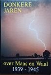 Donkere jaren over Maas en Waal 1939-1945, Boeken, Tweede Wereldoorlog, Ophalen of Verzenden, Zo goed als nieuw, Roel van de Pol, Antoon Sengers