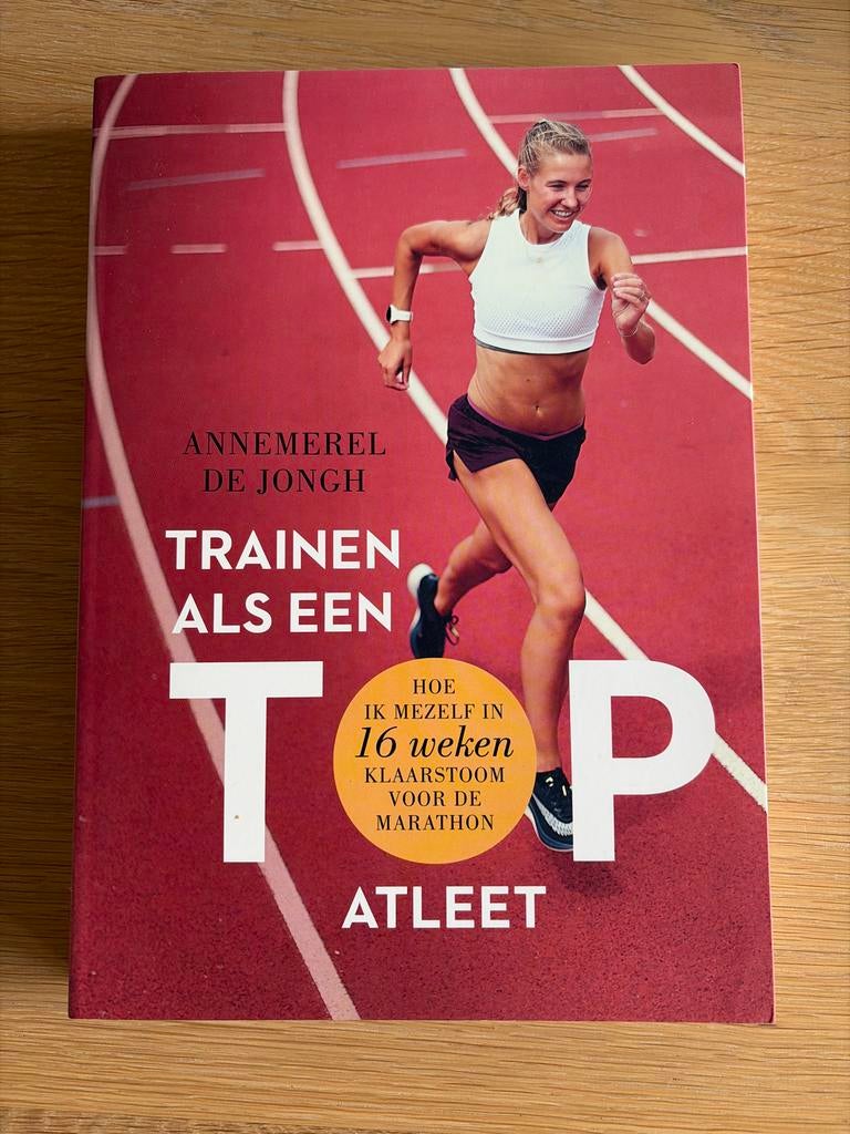 Trainen als een top atleet - Annemerel de Jongh, Boeken, Ophalen of Verzenden, Zo goed als nieuw, Lopen en Fietsen