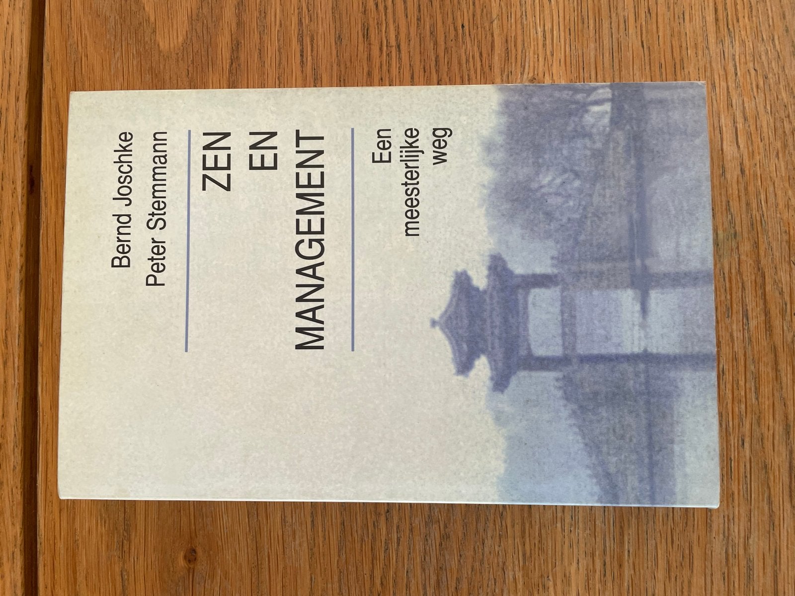 Zen en Management: Een meesterlijke weg - Bernd Joschke, Ophalen of Verzenden, Zo goed als nieuw, Management