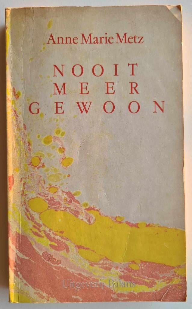 Anne Marie Metz - Nooit meer gewoon, Ophalen of Verzenden, Gelezen, Overige