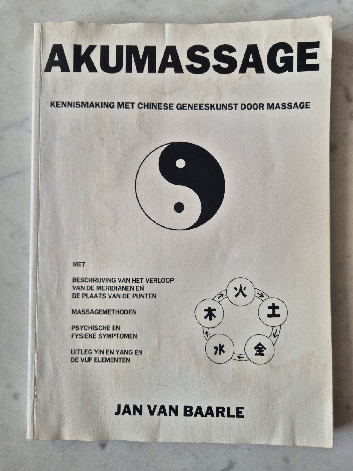 Akumassage: Kennismaking met Chinese Geneeskunst, Ophalen of Verzenden, Gelezen, Kruiden en Alternatief, Jan van Baarle
