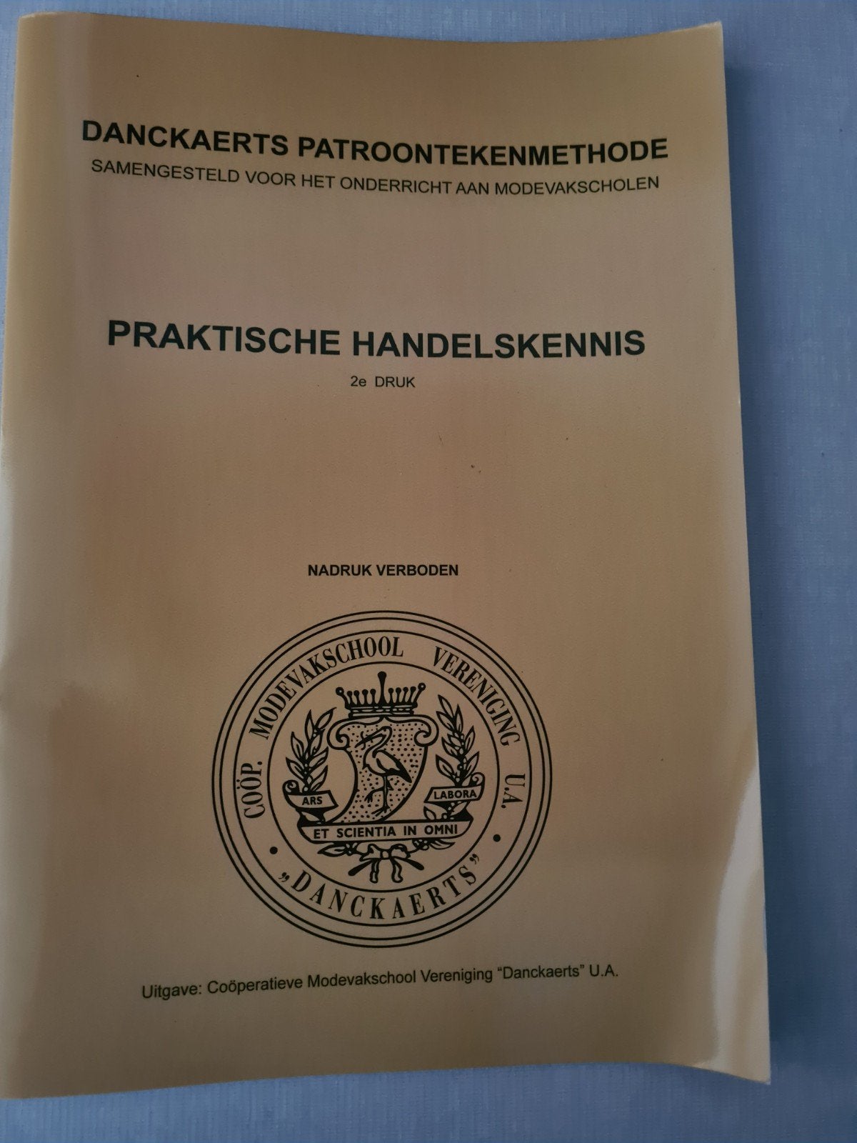 Danckaerts Patroontekenmethode: Praktische Handelskennis, Coöperatieve Modevakschool Vereniging "Danckaerts" U.A., Ophalen of Verzenden