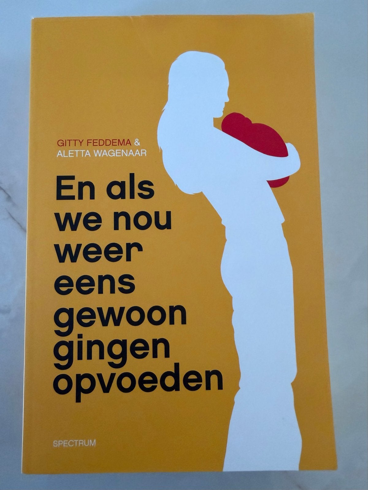 En als we nou weer eens gewoon gingen opvoeden, Ophalen of Verzenden, Gelezen, Opvoeding tot 6 jaar