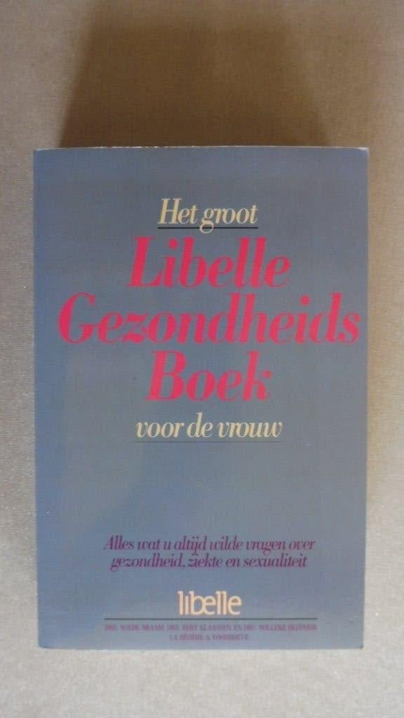 Het groot Libelle gezondheidsboek voor de vrouw, Boeken, Ophalen of Verzenden, Zo goed als nieuw